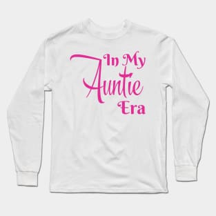 In My Auntie Era Long Sleeve T-Shirt